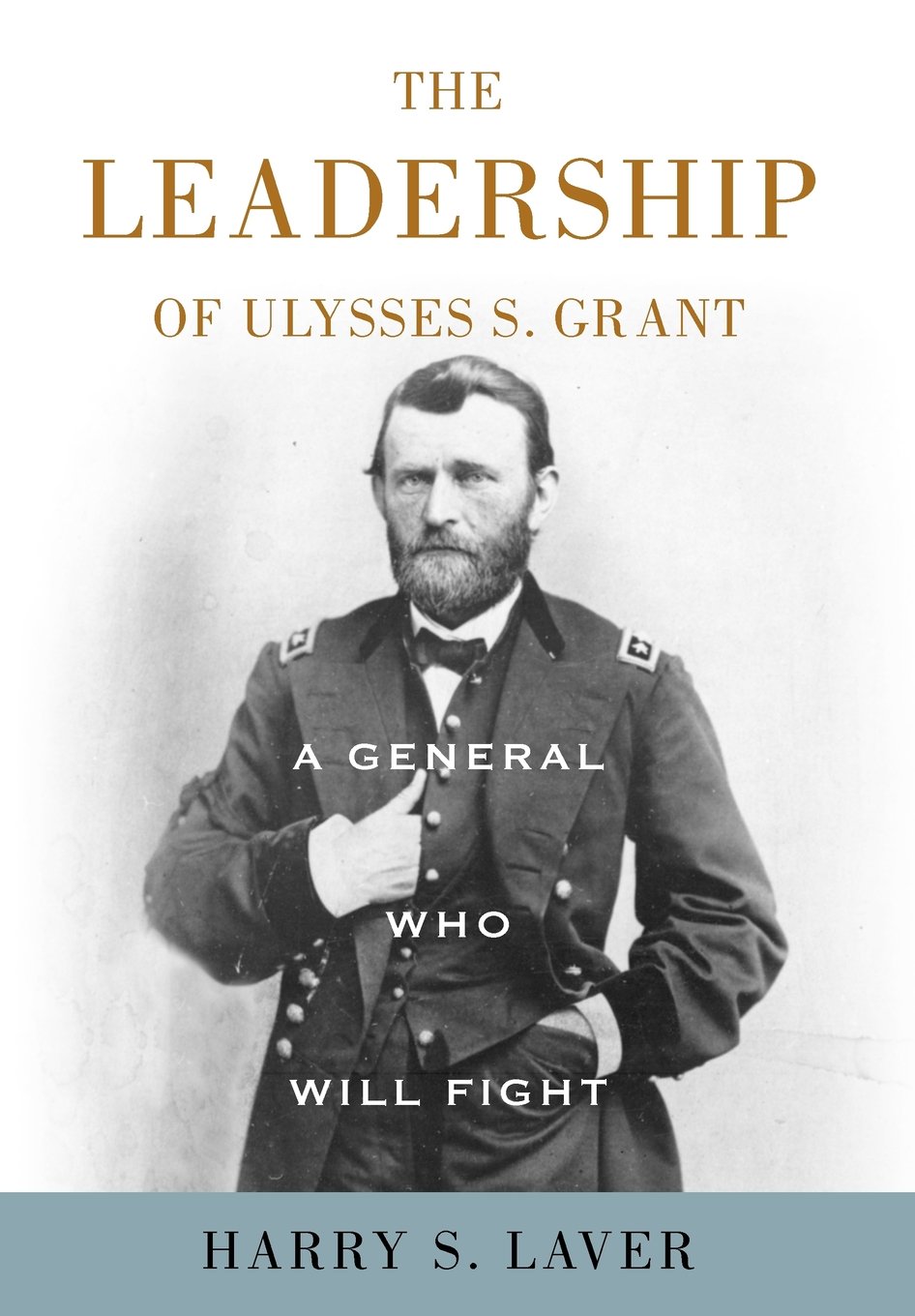 Ulysses S. Grant: A General Committed to Leadership and Battle